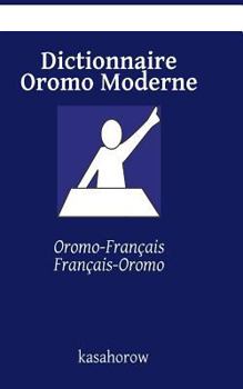 Paperback Dictionnaire Oromo Moderne: Oromo-Français, Français-Oromo [French] Book