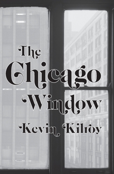 Paperback The Chicago Window: In the Penal Colony, Moby Grape, & Judith Beheading Holofernes Book