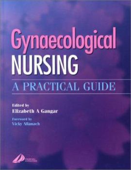 Hardcover Gynaecological Nursing: A Practical Guide Book