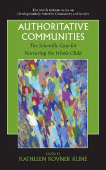 Paperback Authoritative Communities: The Scientific Case for Nurturing the Whole Child Book