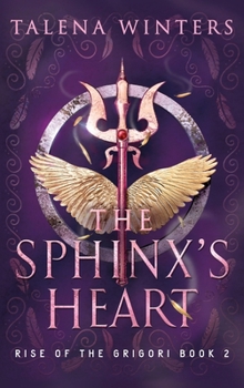 The Sphinx's Heart - Book #2 of the Rise of the Grigori