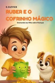 Paperback Ruber e o cofrinho mágico: Ensinando seu filho sobre finanças. [Portuguese] Book