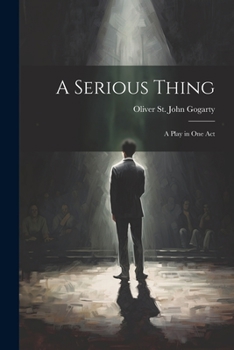 Paperback A Serious Thing: A Play in one Act Book