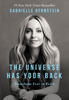 Paperback The Universe Has Your Back: Transform Fear to Faith Book