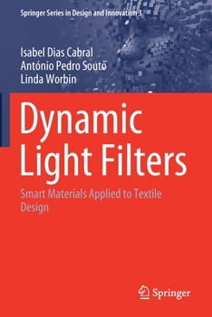 Paperback Dynamic Light Filters: Smart Materials Applied to Textile Design Book