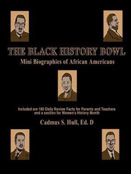 Paperback The Black History Bowl: Mini Biographies of African Americans Book
