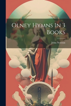 Paperback Olney Hymns In 3 Books Book