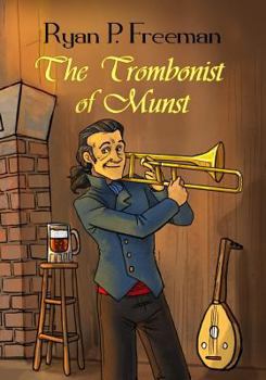 Paperback The Trombonist of Munst: Illustrated Edition Book