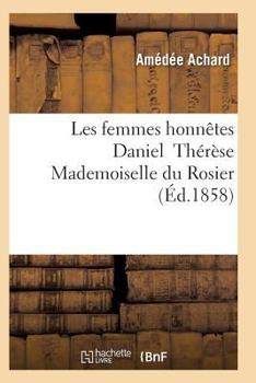 Paperback Les Femmes Honnêtes Daniel Thérèse Mademoiselle Du Rosier [French] Book