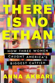 Hardcover There Is No Ethan: How Three Women Caught America's Biggest Catfish Book