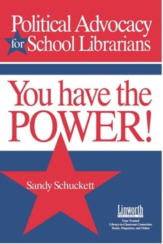 Paperback You Have the Power!: Political Advocacy for School Librarians Book