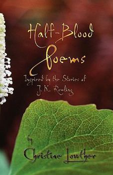 Paperback Half-Blood Poems: Inspired by the Stories of J.K. Rowling Book