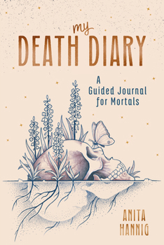 Paperback My Death Diary: A Guided Journal for Mortals Book