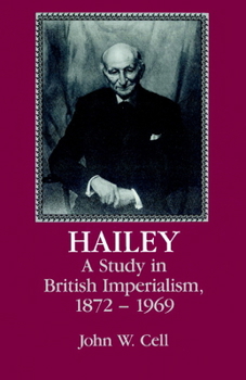 Paperback Hailey: A Study in British Imperialism, 1872-1969 Book