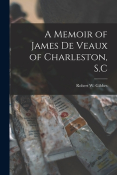 Paperback A Memoir of James De Veaux of Charleston, S.C Book