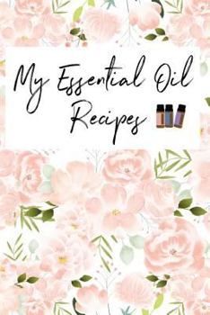 Paperback My Essential Oil Recipes: Blank Recipes Book