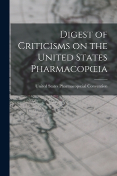 Paperback Digest of Criticisms on the United States Pharmacopoeia Book