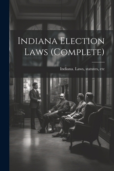 Paperback Indiana Election Laws (complete) Book