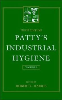 Hardcover Patty's Industrial Hygiene, I: Introduction to Industrial Hygiene II: Recognition and Evaluation of Chemical Agents Book