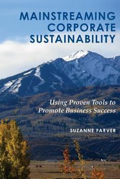 Mainstreaming Corporate Sustainability: Using Proven Tools to Promote Business Success