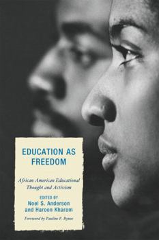 Paperback Education as Freedom: African American Educational Thought and Activism Book