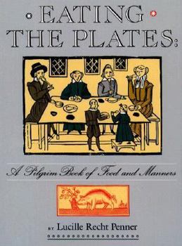 Hardcover Eating the Plates: A Pilgrim Book of Food and Manners Book