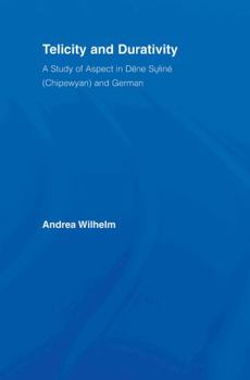 Paperback Telicity and Durativity: A Study of Aspect in Dëne Suliné (Chipewyan) and German Book