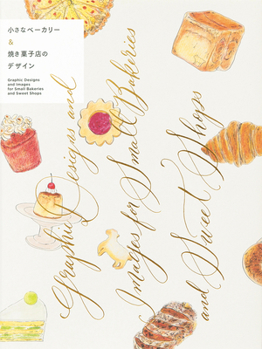 Paperback Graphic Designs and Images for Small Bakeries and Sweet Shops [Japanese] Book