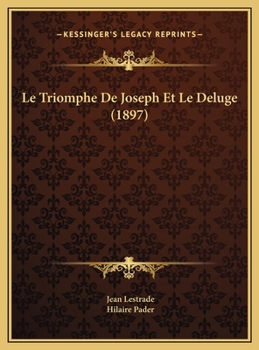 Hardcover Le Triomphe De Joseph Et Le Deluge (1897) [French] Book
