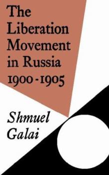 Hardcover The Liberation Movement in Russia 1900-1905 Book