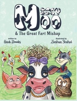 Hardcover Missy Moo and the Great Fart Mishap: Missy Moo and The Great Fart Mishap: A Laugh-Out-Loud Children's Farm Animal Adventure About Dancing, Friendship, Book