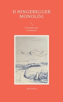 Paperback D Hingeregger Monolög: Es bärndütsches Gaschtmaau [German] Book