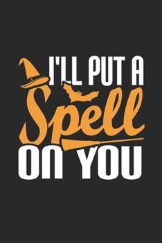 I'll Put A Spell On You: Notebook For Halloween Fans - Squared Paper (6"x 9")