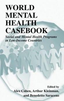 Hardcover World Mental Health Casebook: Social and Mental Health Programs in Low-Income Countries Book