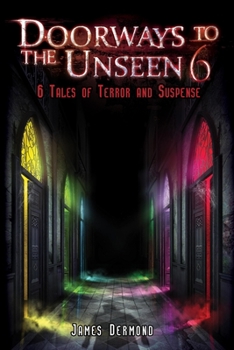 Paperback Doorways to the Unseen 6: 6 Tales of Terror and Suspense Book