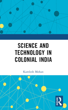 Paperback Science and Technology in Colonial India Book