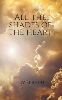 Paperback All the Shades of the Heart: Poetry of love and life Book