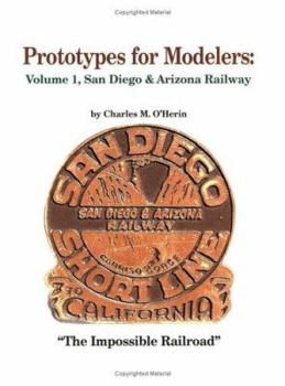 Paperback Prototypes for Modelers: Vol. 1, San Diego & Arizona Railway Book