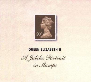 Hardcover Queen Elizabeth II: A Jubilee Portrait in Stamps Book