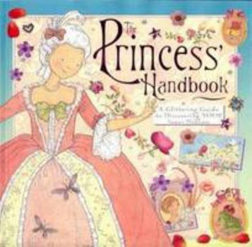 Hardcover The Princess' Handbook : A Glittering Guide to Discovering Your Inner Princess Book