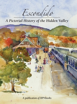 Hardcover Escondido: A Pictorial History of the Hidden Valley Book