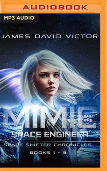 Mimic and the Space Engineer Omnibus - Book  of the Space Shifter Chronicles