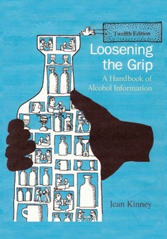 Paperback Loosening the Grip 12th Edition: A Handbook of Alcohol Information Book