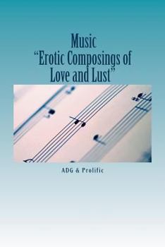 Paperback Music: "Erotic Composing's Of Love and Lust" Book