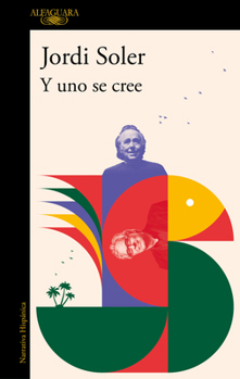 Paperback Y Uno Se Cree/ And I Believed It [Spanish] Book