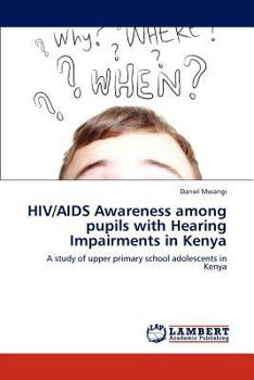 Paperback HIV/AIDS Awareness Among Pupils with Hearing Impairments in Kenya Book