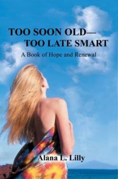 Paperback Too Soon Old-Too Late Smart: A Book of Hope and Renewal Book