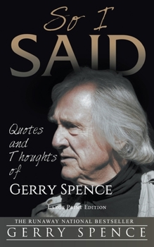 Paperback So I Said (LARGE PRINT): Quotes and Thoughts of Gerry Spence [Large Print] Book