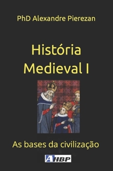 Paperback História Medieval I: As bases da civilização [Portuguese] Book