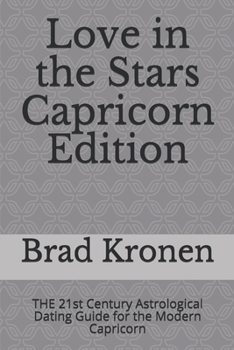 Paperback Love in the Stars Capricorn Edition: THE 21st Century Astrological Dating Guide for the Modern Capricorn Book